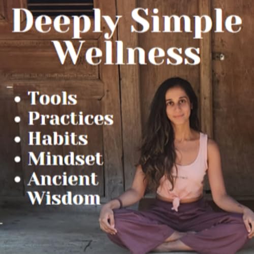 Deeply Simple Wellness by Vidushi Sandhir Ayurveda and Somatic