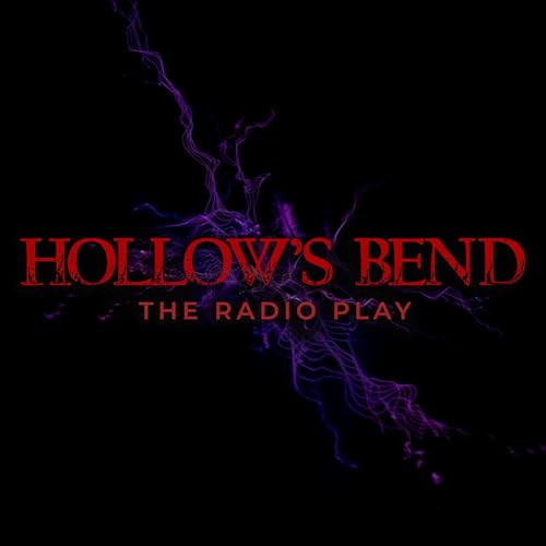 Hollow's Bend: The Radio Play by Moonwake