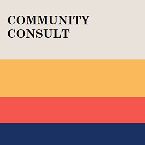 Community Consult by Colin Zarzour & Eric Ross