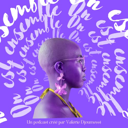 On Est Ensemble podcast by Vibe podcast