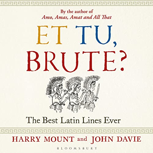 Et tu, Brute? by Harry Mount
