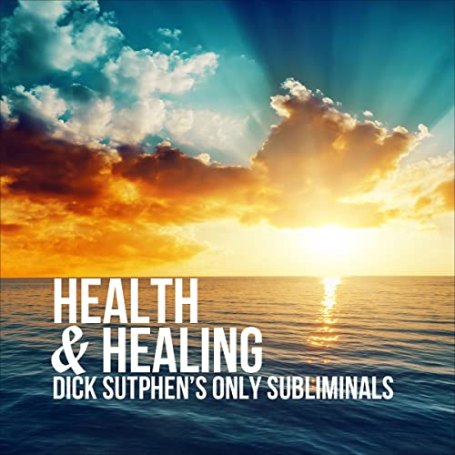 Health & Healing by Dick Sutphen