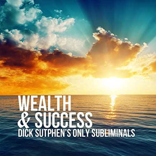 Wealth & Success by Dick Sutphen