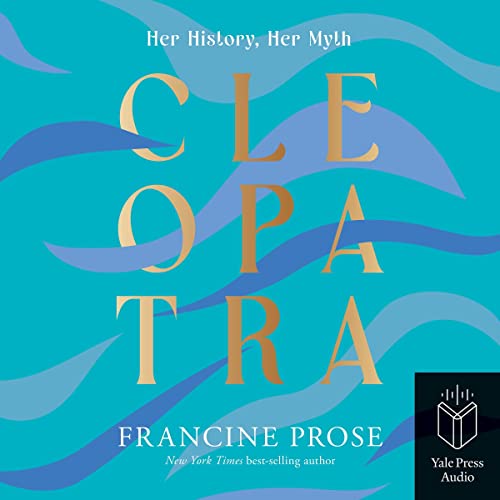 Cleopatra by Francine Prose