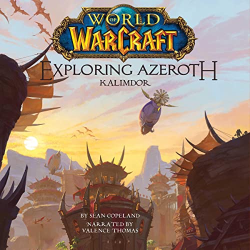 Exploring Azeroth: Kalimdor by Sean Copeland
