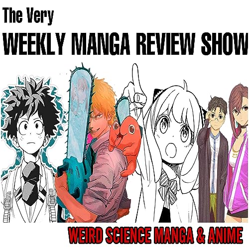 (the very) Weekly Manga Review Show / Weird Science Manga by Manga anime comics comic books indie comics movies television pop culture dc comics marvel marvel comics my hero academia chainsaw man jujutsu kaisen spy x family