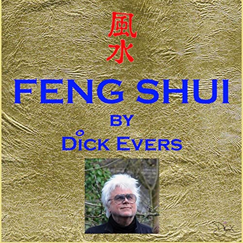 Feng Shui Podcast Dick Evers by Dick Evers