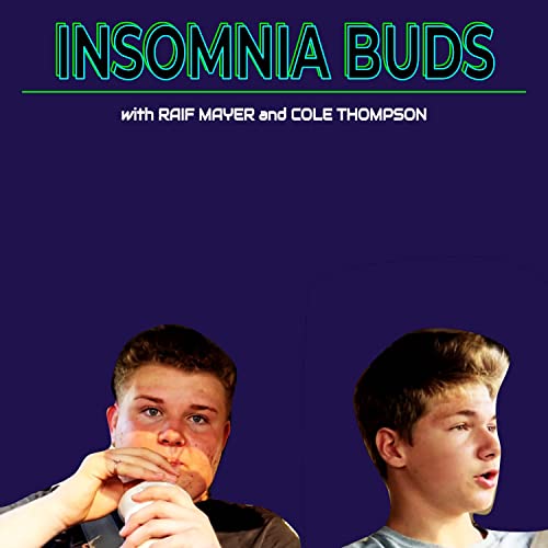 Insomnia Buds by Raif Mayer and Cole Thompson