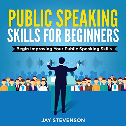 Public Speaking Skills for Beginners by Jay Stevenson