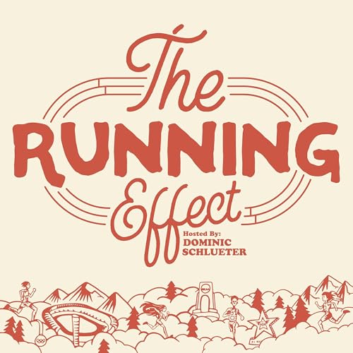 THE RUNNING EFFECT PODCAST by Dominic Schlueter