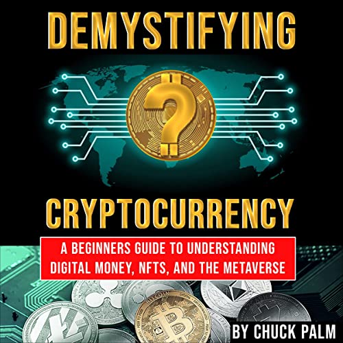 Demystifying Cryptocurrency by Chuck Palm
