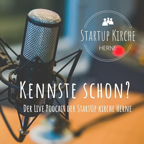 Kennste schon? Der Live Podcast der Startup Kirche Herne by StartupKircheHerne