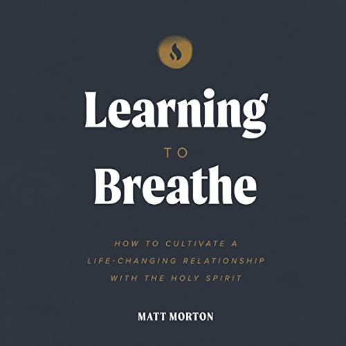 Learning to Breathe by Matt Morton