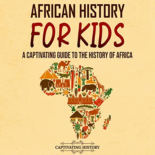 African History for Kids by Captivating History