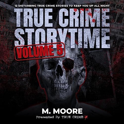 True Crime Storytime, Volume 5