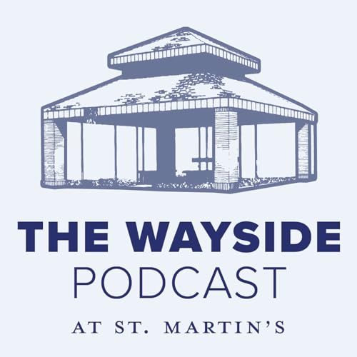 The Wayside Podcast by St. Martin's Episcopal Church