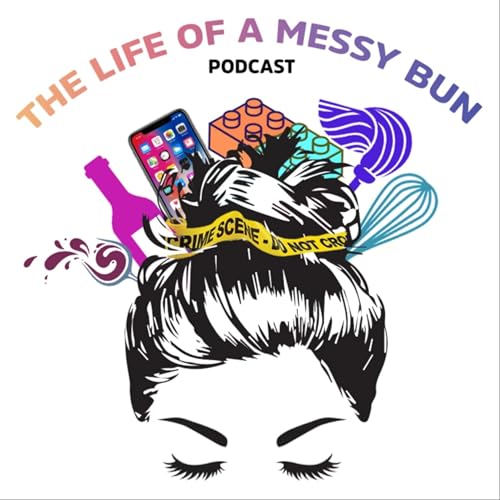 The Life of a Messy Bun by Angie & Jana