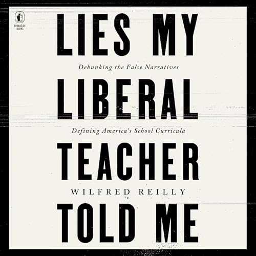 Lies My Liberal Teacher Told Me