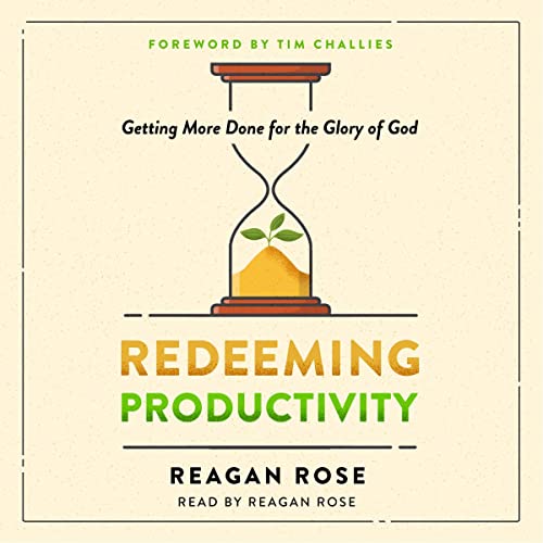 Redeeming Productivity by Reagan Rose