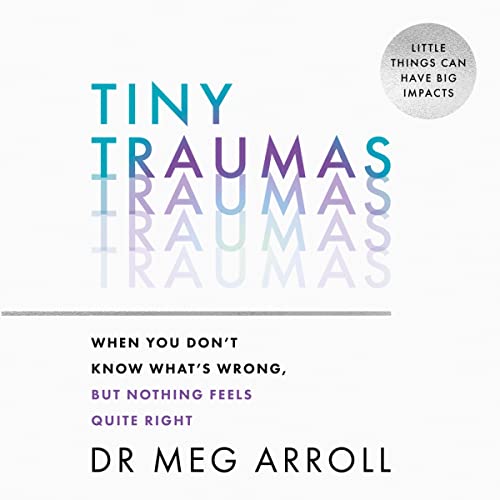 Tiny Traumas by Dr Meg Arroll
