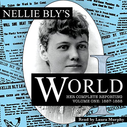 Nellie Bly's World by Nellie Bly
