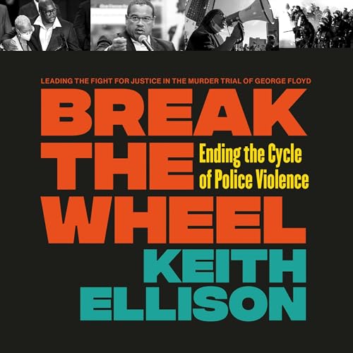 Break the Wheel by Keith Ellison