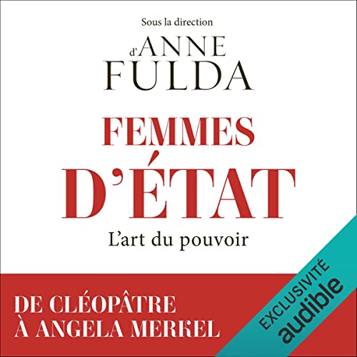 Femmes d'Etat, de Cléopâtre à Angela Merkel