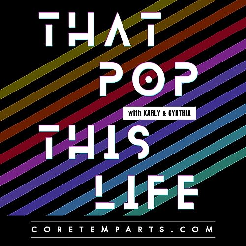 That Pop This Life with Karly & Cynthia by Core Temp Arts