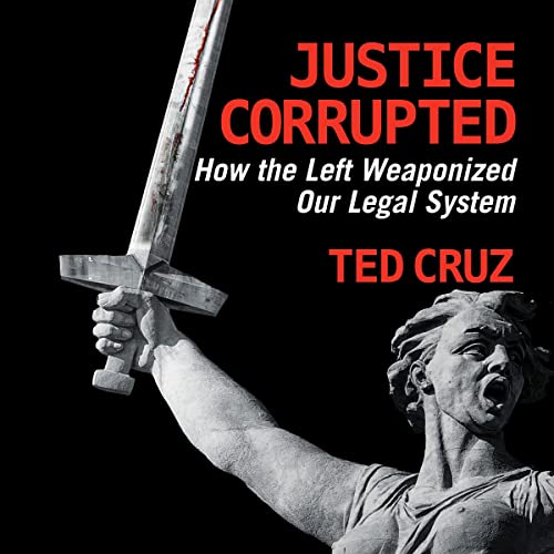 Justice Corrupted by Ted Cruz