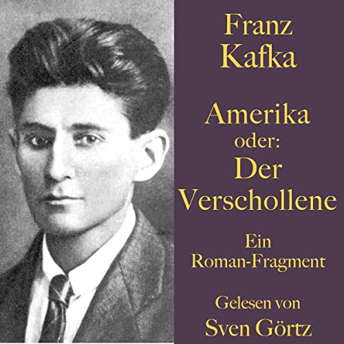 Amerika oder Der Verschollene by Franz Kafka