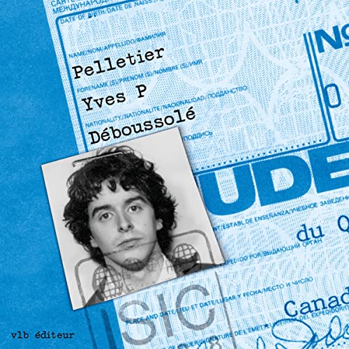 Déboussolé [Confused] by Yves P. Pelletier