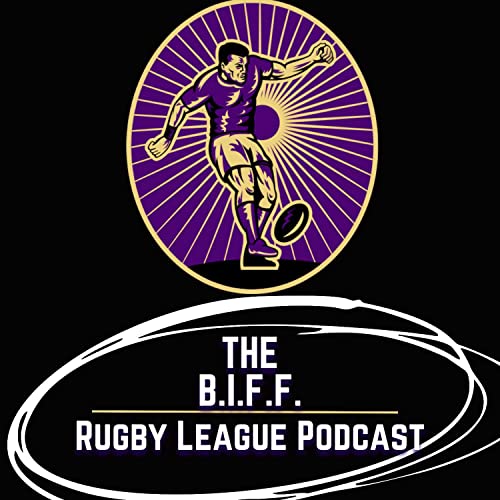 THE BIFF RUGBY LEAGUE PODCAST by BIFF RUGBY LEAGUE