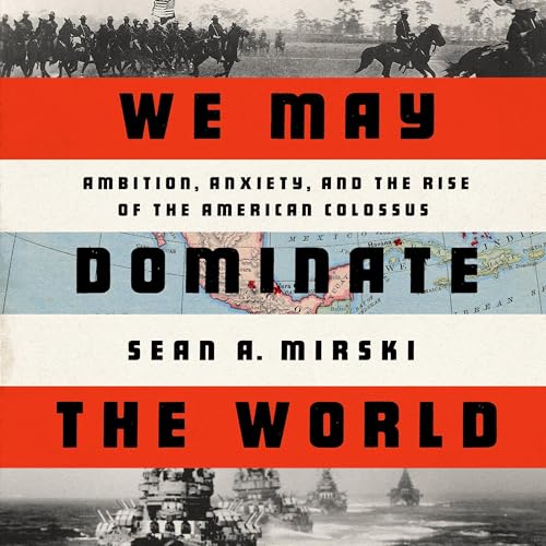 We May Dominate the World by Sean A Mirski