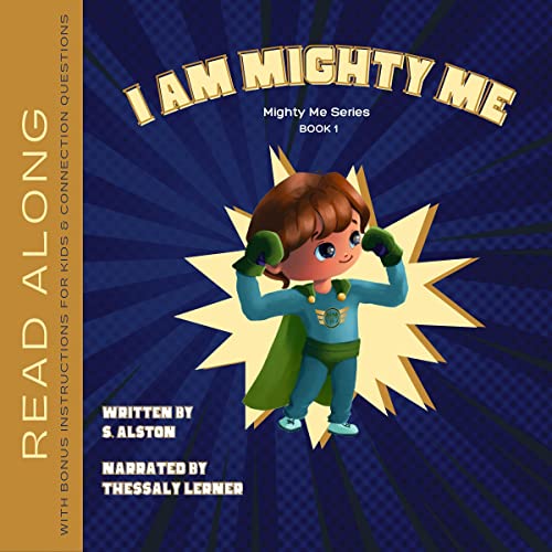 I Am Mighty Me by S. Alston