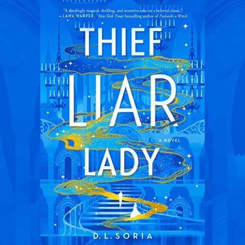 Thief Liar Lady by D. L. Soria