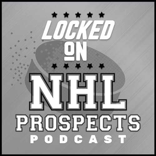Locked On NHL Prospects by Locked On Podcast Network Sebastian High Hadi Kalakeche