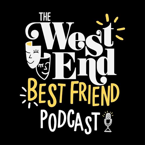 The West End Best Friend Podcast by West End Best Friend