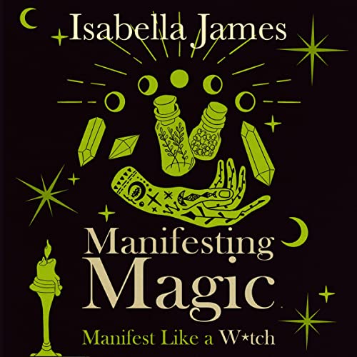 Manifesting Magic by Isabella James