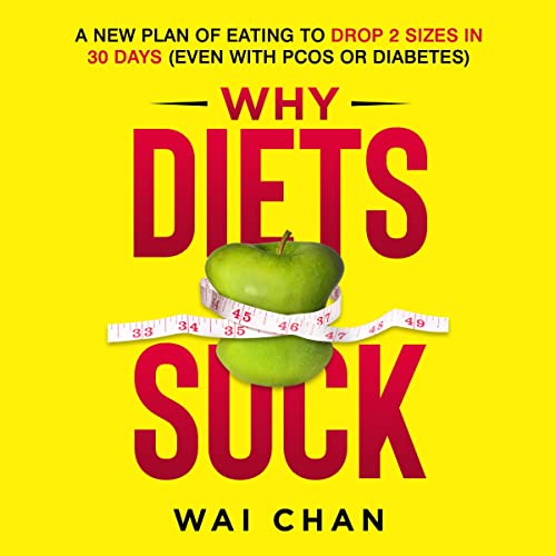 Why Diets Suck by Wai Chan