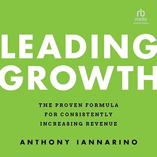 Leading Growth by Anthony Iannarino