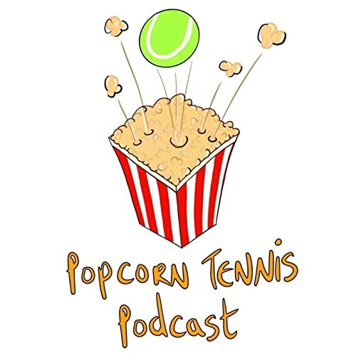 Popcorn Tennis Podcast by Popcorn Tennis