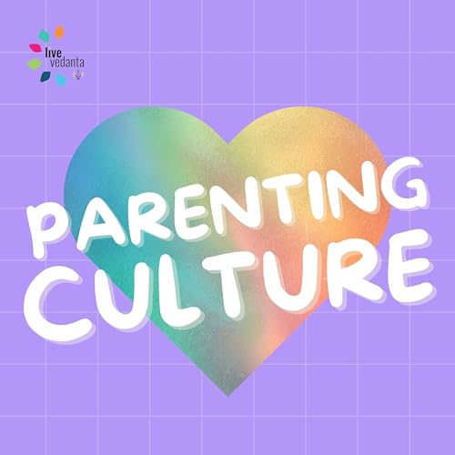 Live Vedanta: Parenting Culture