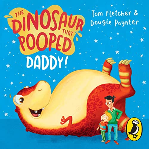 The Dinosaur That Pooped Daddy!