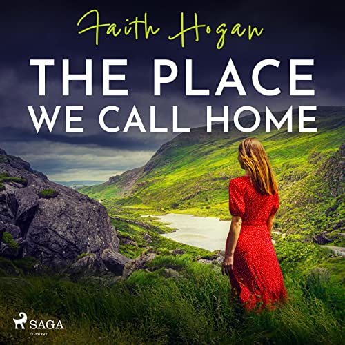 The Place We Call Home by Faith Hogan