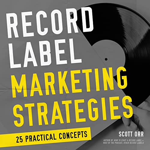 Record Label Marketing Strategies by Scott Orr