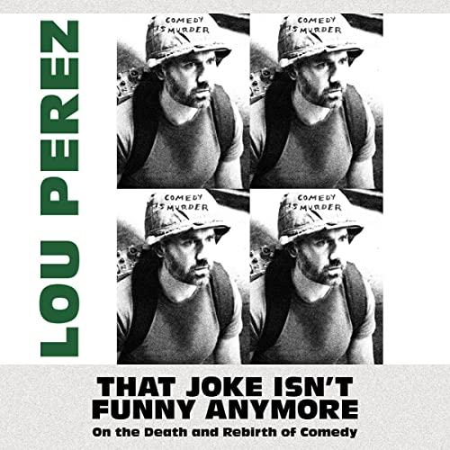 That Joke Isn't Funny Anymore by Lou Perez