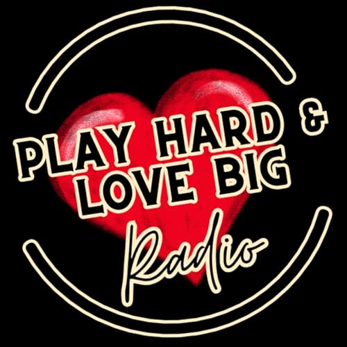 Play Hard & Love Big Radio by Nick Clark and Katie Clark