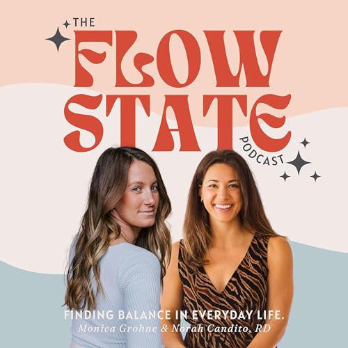 The Flow State Podcast by Monica Grohne and Norah Candito