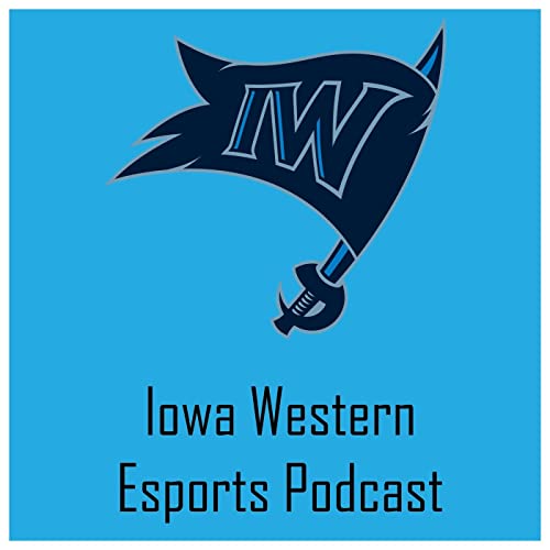 Iowa Western Esports Podcast by Joshua Griswold