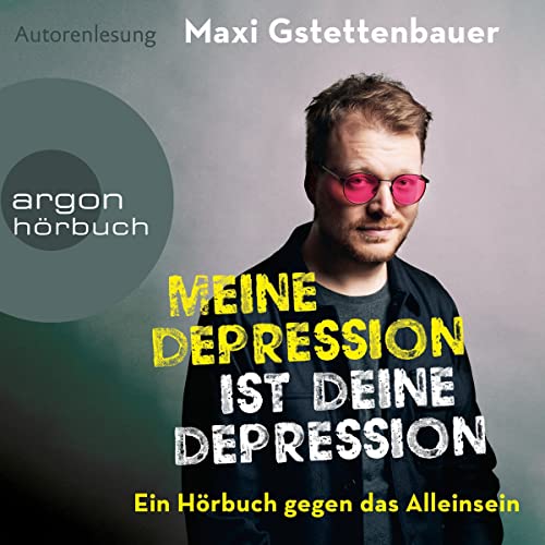 Meine Depression ist deine Depression by Maxi Gstettenbauer